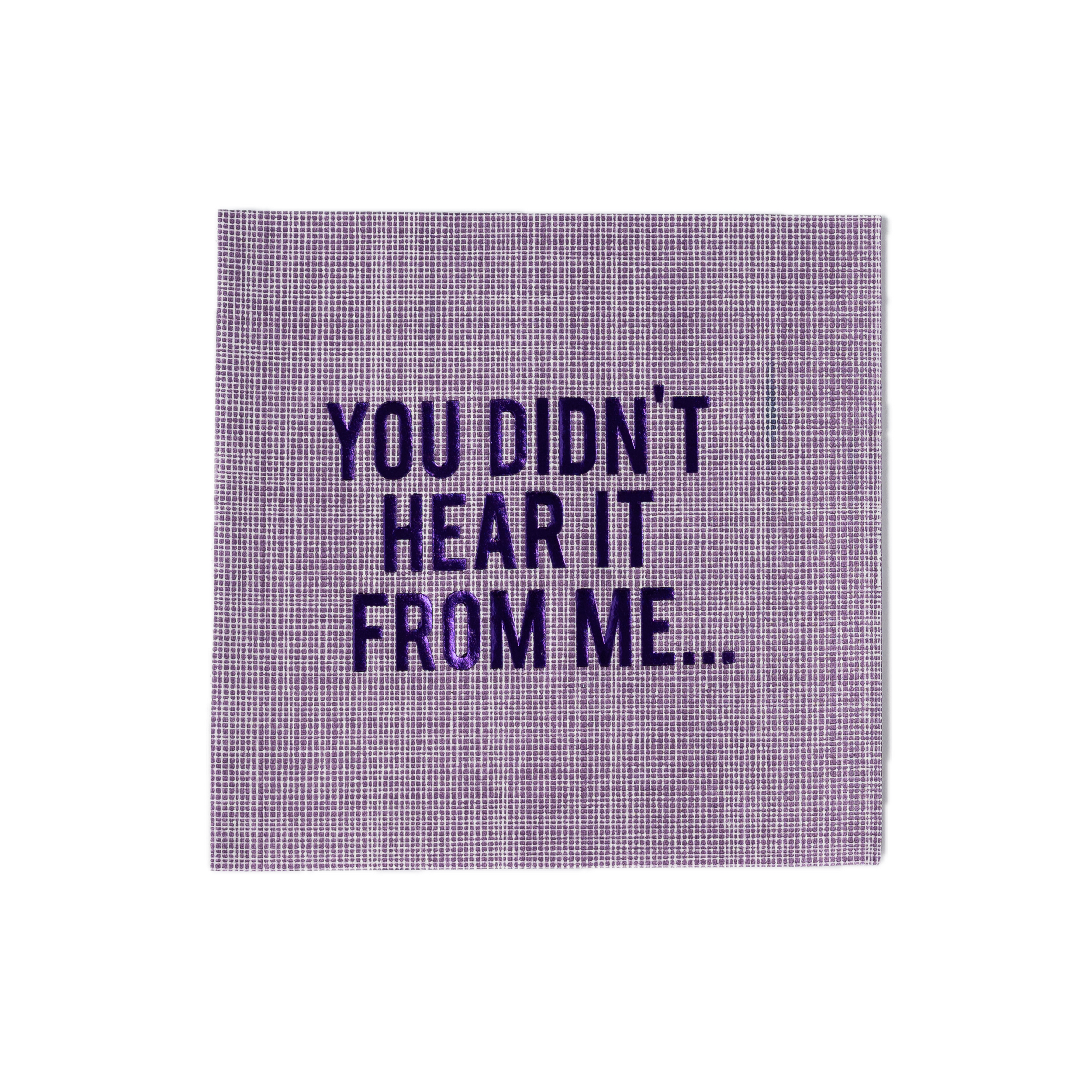 You Didn't Hear it From Me Disposable Napkins, Set of 16