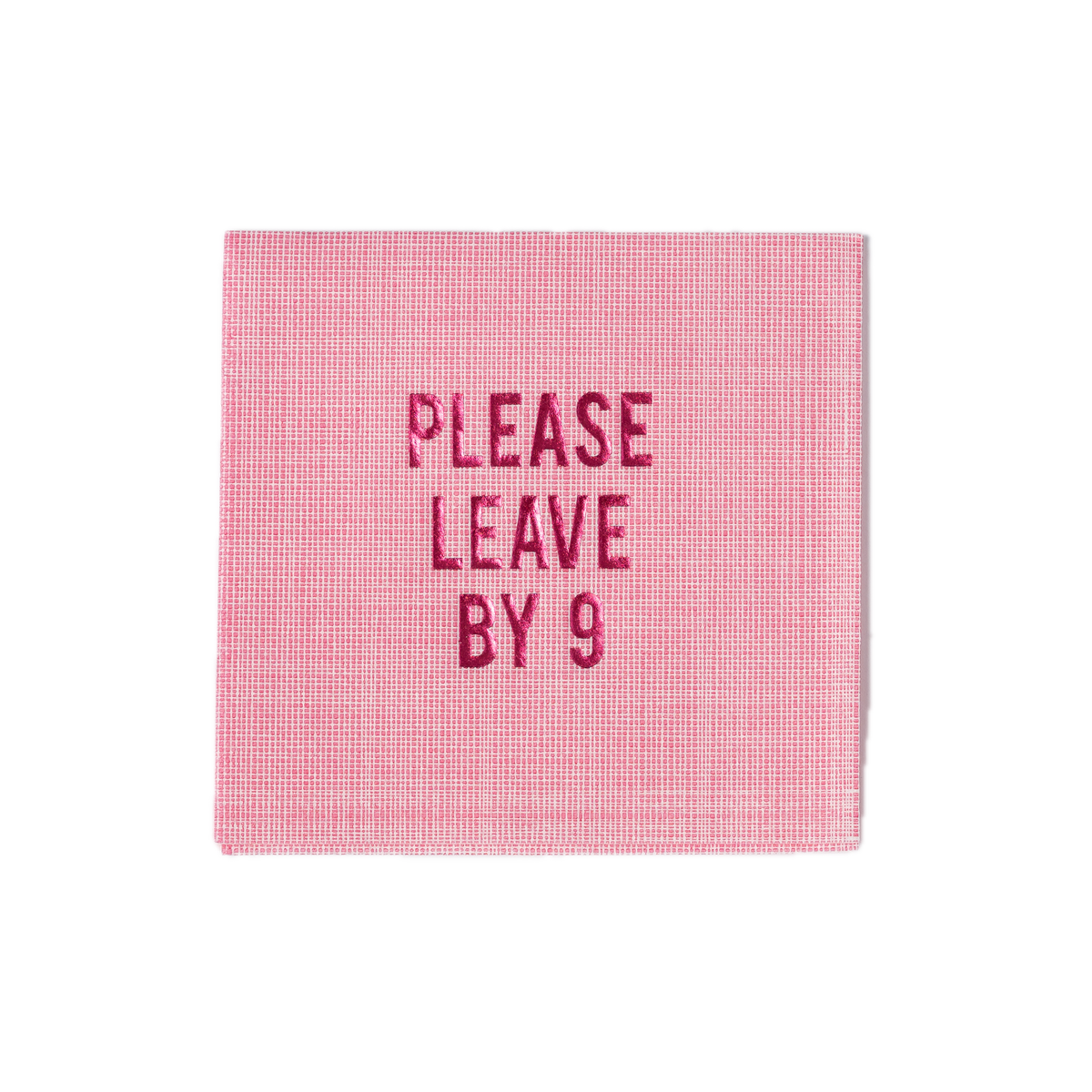 "Please Leave By 9" Disposable Napkins in Pink Linen, Set of 16