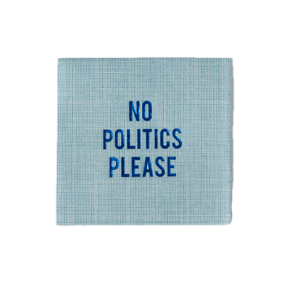 "No Politics Please" Disposable Napkins, Set of 16