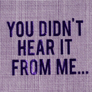 You Didn't Hear it From Me Disposable Napkins, Set of 16